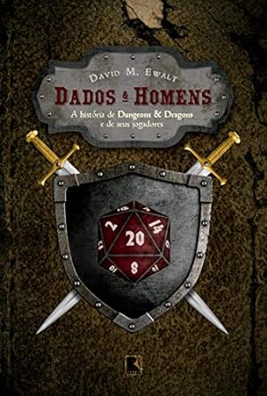 Dados e homens David M. Ewalt